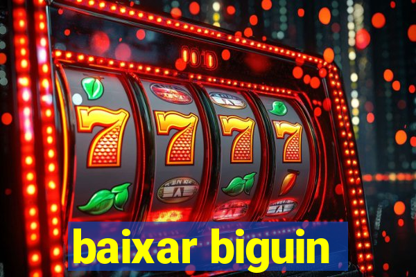 baixar biguin